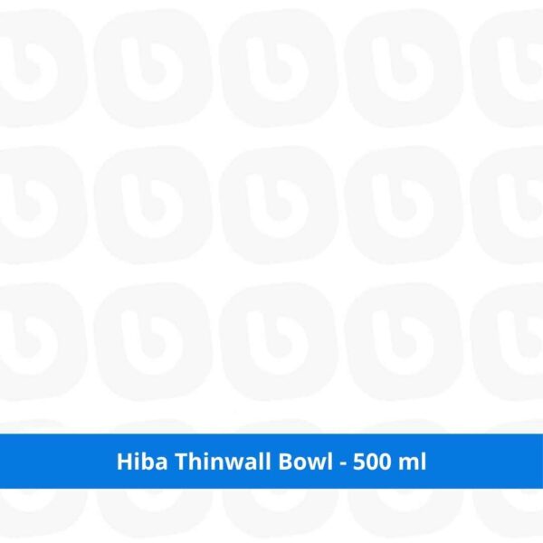 Hiba Thinwall Bowl - 500 ml