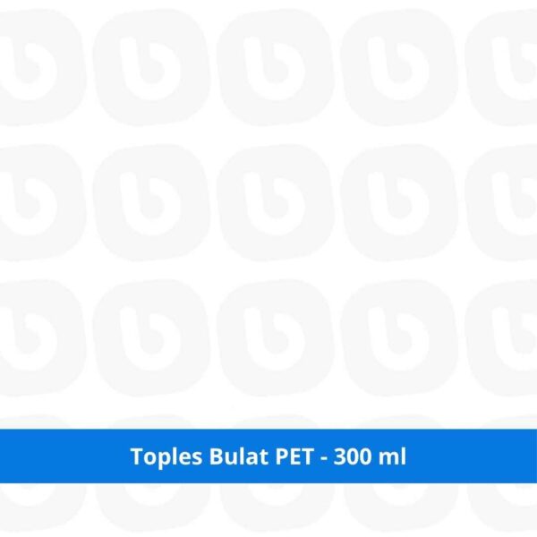 Toples Bulat PET - 300 ml