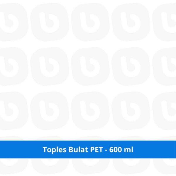 Toples Bulat PET - 600 ml